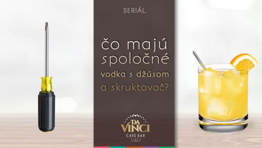 Viete, prečo sa obľúbený drink nazýva podľa skrutkovača?