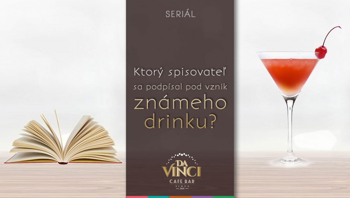 Viete, ktorý spisovateľ sa podpísal pod vznik známeho drinku?