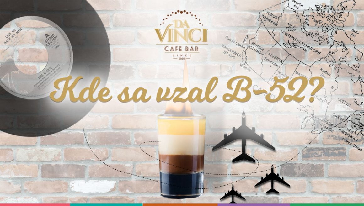 Kde sa vzal známy drink B52?